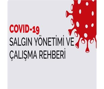 Covid-19 Salgın Yönetimi ve Çalışma Rehberi